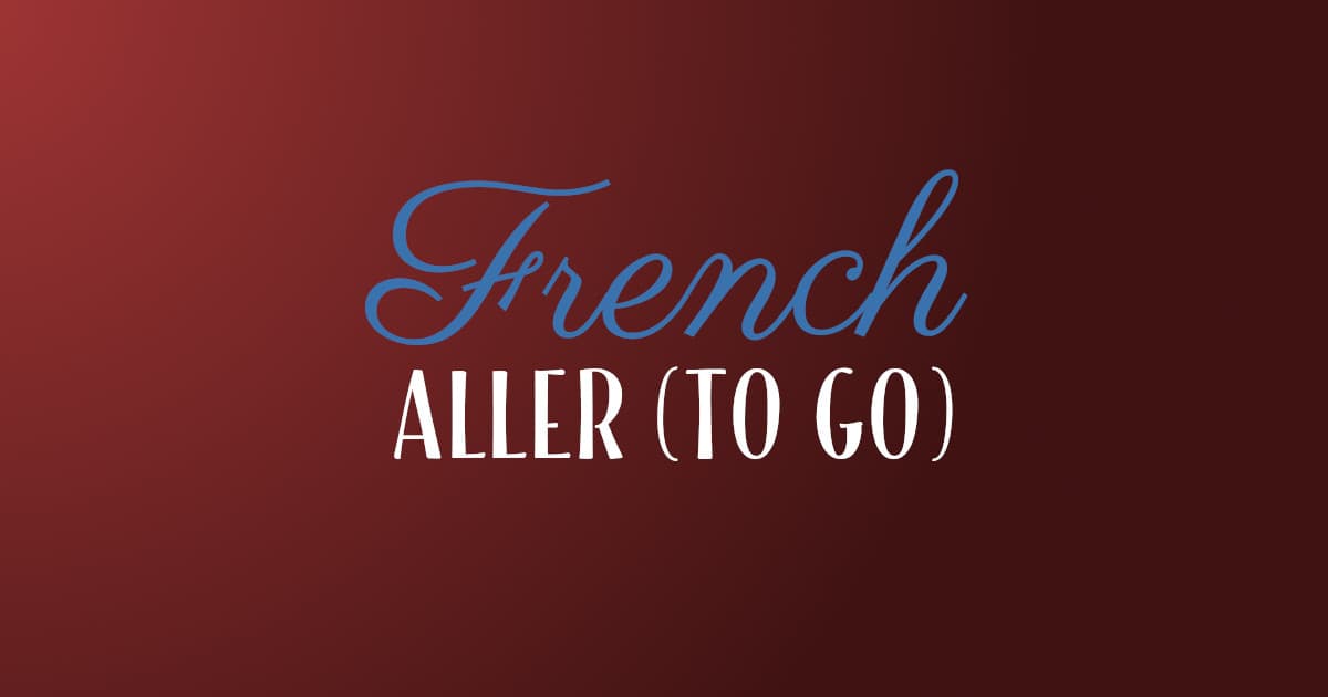 The Verb 'aller' (To Go) In French